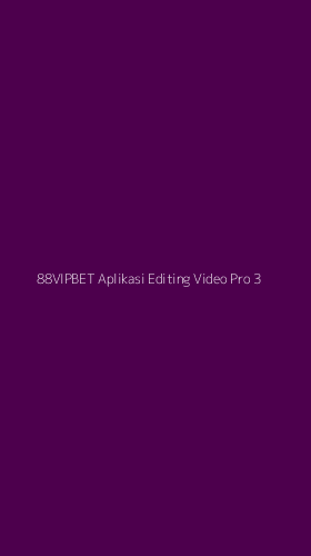 Tampilan Antarmuka Aplikasi 88vipbet Aplikasi Editing Video Pro - 3