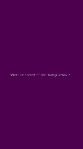 Tampilan Antarmuka Aplikasi 88bet Link Alternatif Game Strategi Terbaik - 2