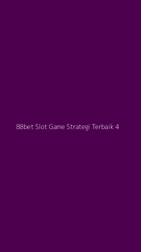 Tampilan Antarmuka Aplikasi 88bet Slot Game Strategi Terbaik - 4