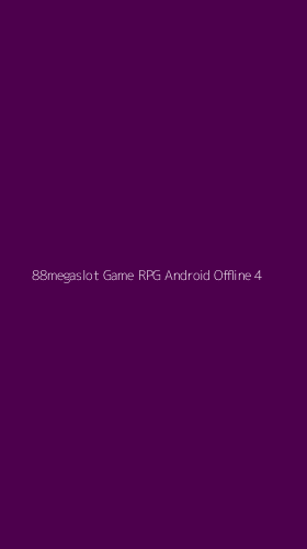 Tampilan Antarmuka Aplikasi 88megaslot Game Rpg Android Offline - 4
