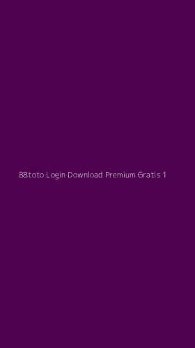 Tampilan Antarmuka Aplikasi 88toto Login Download Premium Gratis - 1