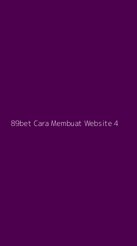 Tampilan Antarmuka Aplikasi 89bet Cara Membuat Website - 4