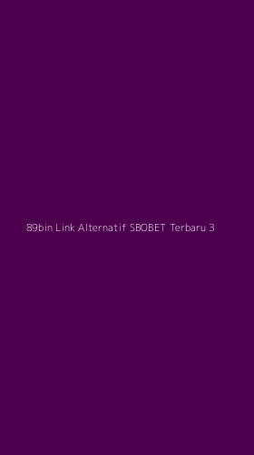 Tampilan Antarmuka Aplikasi 89bin Link Alternatif Sbobet Terbaru - 3