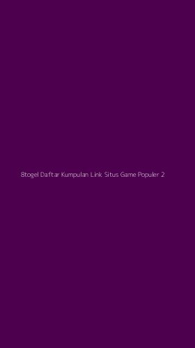 Tampilan Antarmuka Aplikasi 8togel Daftar Kumpulan Link Situs Game Populer - 2