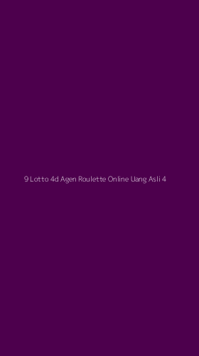 Tampilan Antarmuka Aplikasi 9 Lotto 4d Agen Roulette Online Uang Asli - 4