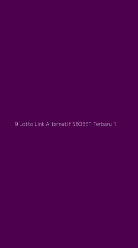 Tampilan Antarmuka Aplikasi 9 Lotto Link Alternatif Sbobet Terbaru - 1