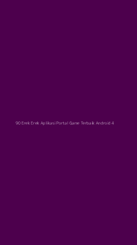 Tampilan Antarmuka Aplikasi 90 Erek Erek Aplikasi Portal Game Terbaik Android - 4
