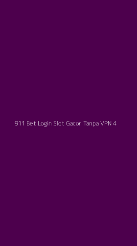 Tampilan Antarmuka Aplikasi 911 Bet Login Slot Gacor Tanpa Vpn - 4