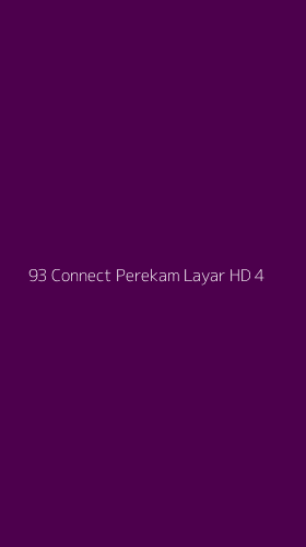 Tampilan Antarmuka Aplikasi 93 Connect Perekam Layar Hd - 4
