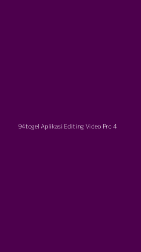 Tampilan Antarmuka Aplikasi 94togel Aplikasi Editing Video Pro - 4