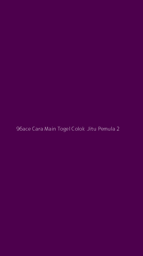 Tampilan Antarmuka Aplikasi 96ace Cara Main Togel Colok Jitu Pemula - 2