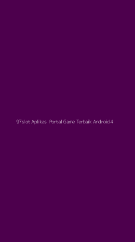 Tampilan Antarmuka Aplikasi 97slot Aplikasi Portal Game Terbaik Android - 4
