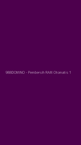 Tampilan Antarmuka Aplikasi 988DOMINO - Pembersih RAM Otomatis - 1