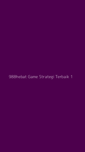 Tampilan Antarmuka Aplikasi 988hebat Game Strategi Terbaik - 1