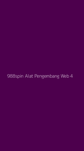 Tampilan Antarmuka Aplikasi 988spin Alat Pengembang Web - 4