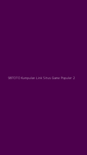Tampilan Antarmuka Aplikasi 98toto Kumpulan Link Situs Game Populer - 2