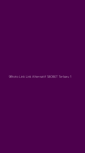 Tampilan Antarmuka Aplikasi 98toto Link Link Alternatif Sbobet Terbaru - 1