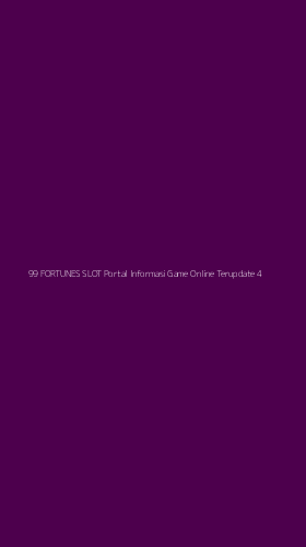 Tampilan Antarmuka Aplikasi 99 Fortunes Slot Portal Informasi Game Online Terupdate - 4