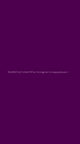 Tampilan Antarmuka Aplikasi 99 Horses Slot Login Rtp Slot Tertinggi Hari Ini Gampang Maxwin - 1