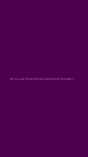 Tampilan Antarmuka Aplikasi 99 Jitu Login Portal Informasi Game Online Terupdate - 3
