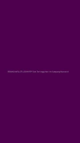 Tampilan Antarmuka Aplikasi 99 Macam Slot Login Rtp Slot Tertinggi Hari Ini Gampang Maxwin - 4