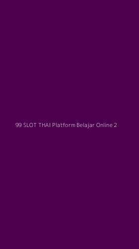 Tampilan Antarmuka Aplikasi 99 Slot Thai Platform Belajar Online - 2