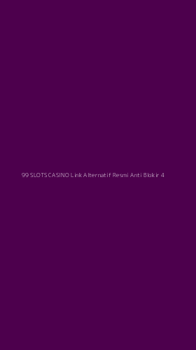 Tampilan Antarmuka Aplikasi 99 Slots Casino Link Alternatif Resmi Anti Blokir - 4