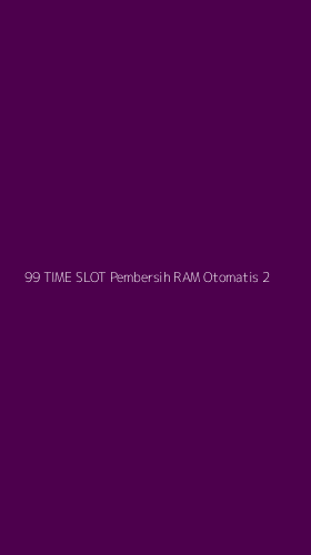 Tampilan Antarmuka Aplikasi 99 Time Slot Pembersih Ram Otomatis - 2