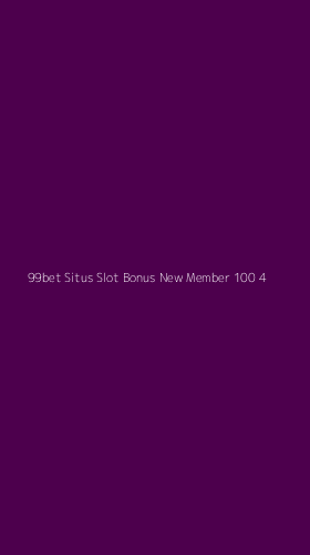 Tampilan Antarmuka Aplikasi 99bet Situs Slot Bonus New Member 100 - 4
