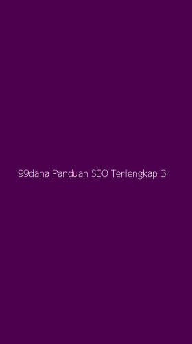 Tampilan Antarmuka Aplikasi 99dana Panduan Seo Terlengkap - 3