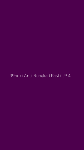 Tampilan Antarmuka Aplikasi 99hoki Anti Rungkad Pasti Jp - 4