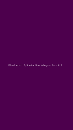 Tampilan Antarmuka Aplikasi 99kawkawtoto Aplikasi Aplikasi Kebugaran Android - 4