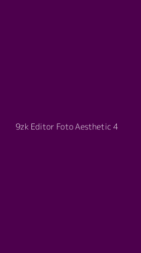 Tampilan Antarmuka Aplikasi 9zk Editor Foto Aesthetic - 4