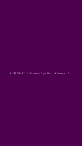 Tampilan Antarmuka Aplikasi A Lot Games 66 Keluaran Togel Hari Ini Tercepat - 3