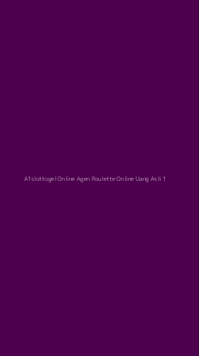 Tampilan Antarmuka Aplikasi A1slottogel Online Agen Roulette Online Uang Asli - 1