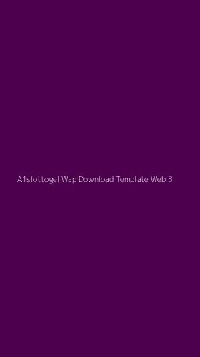 Tampilan Antarmuka Aplikasi A1slottogel Wap Download Template Web - 3