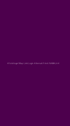 Tampilan Antarmuka Aplikasi A1slottogel Wap Link Login Alternatif Anti Nawala - 4