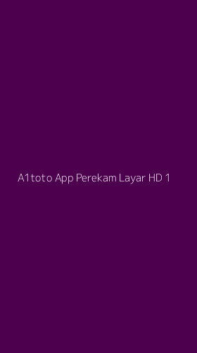 Tampilan Antarmuka Aplikasi A1toto App Perekam Layar Hd - 1