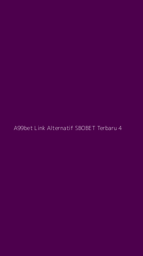 Tampilan Antarmuka Aplikasi A99bet Link Alternatif Sbobet Terbaru - 4