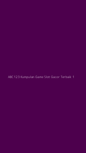 Tampilan Antarmuka Aplikasi Abc123 Kumpulan Game Slot Gacor Terbaik - 1