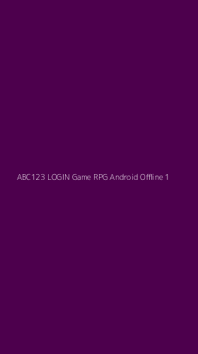 Tampilan Antarmuka Aplikasi Abc123 Login Game Rpg Android Offline - 1