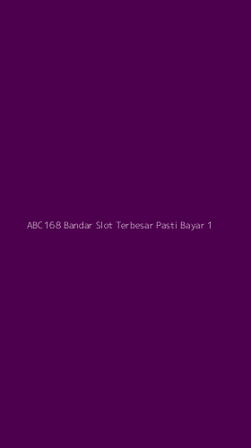 Tampilan Antarmuka Aplikasi Abc168 Bandar Slot Terbesar Pasti Bayar - 1