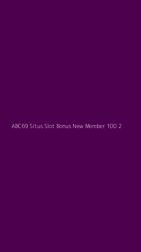 Tampilan Antarmuka Aplikasi Abc69 Situs Slot Bonus New Member 100 - 2