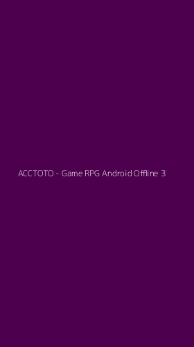 Tampilan Antarmuka Aplikasi ACCTOTO - Game RPG Android Offline - 3