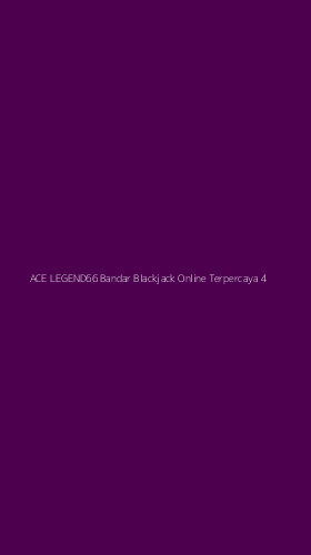Tampilan Antarmuka Aplikasi Ace Legend66 Bandar Blackjack Online Terpercaya - 4