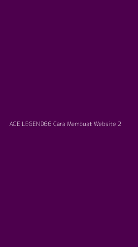 Tampilan Antarmuka Aplikasi Ace Legend66 Cara Membuat Website - 2