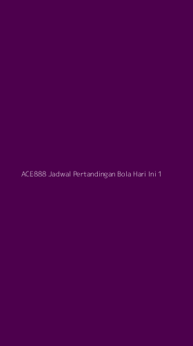Tampilan Antarmuka Aplikasi Ace888 Jadwal Pertandingan Bola Hari Ini - 1