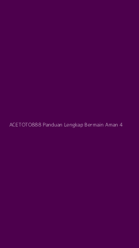 Tampilan Antarmuka Aplikasi Acetoto888 Panduan Lengkap Bermain Aman - 4