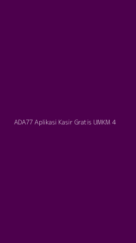 Tampilan Antarmuka Aplikasi Ada77 Aplikasi Kasir Gratis Umkm - 4