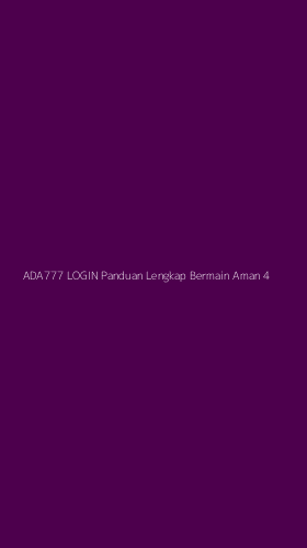 Tampilan Antarmuka Aplikasi Ada777 Login Panduan Lengkap Bermain Aman - 4